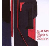 Bill Dixon & Exploding - Bill Dixon Exploding Star