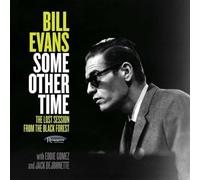 Bill Evans - Some Other Time : The Lost Session from The Black Forest