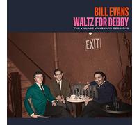 Bill Evans - Waltz For Debby: The Village Vanguard Sessions
