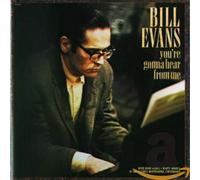 Bill Evans - You Re Gonna Hear From Me