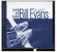 Bill Evans – Young and Foolish – The Music of Bill Evans