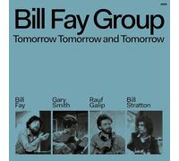 Bill Fay Group - Tomorrow Tomorrow and Tomorrow [Vinilo]