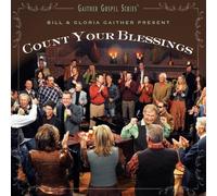 Bill Gaither, Gloria Gaither, Homecoming Friends - Count Your Blessings by Bill Gaither, Gloria Gaither, Homecoming Friends (2010) Audio CD