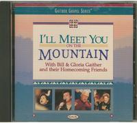 Bill Gaither & Gloria - I'll Meet You on the Mountain