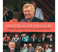 Bill Gaither & Gloria – Sweeter As the Days Go By – CD – Importación USA