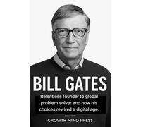 Bill Gates: Relentless founder to global problem solver and how his choices rewired a digital age.