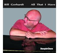 Bill Gerhardt - All That I Have