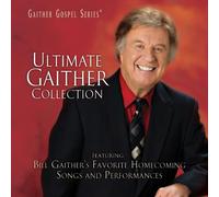 bill & gloria gaither - Ultimate Gaither Collection
