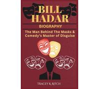 Bill Hadar Biography: The Man Behind the Masks & Comedy's Master of Disguise