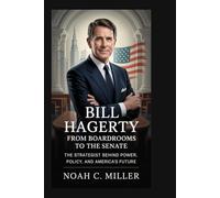 Bill Hagerty: From Boardrooms to the Senate: The Strategist Behind Power, Policy, and America’s Future