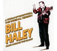 Bill Haley - A world of rock'n'roll, the original version - Rock Around the Clock