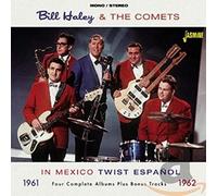 Bill Haley & The Comets – In Mexico 1961-1962 / Twist Español – 4 álbumes completos + pistas extra