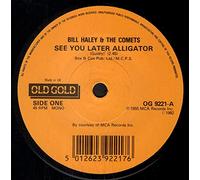Bill Haley - See You Later Alligator / Shake, Rattle & Roll - Bill Haley And His Comets 7" 45