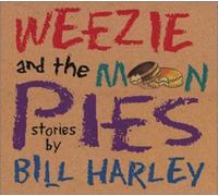 Bill Harley - Weezie and The Moon Pies