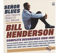 Bill Henderson - Señor Blues Complete Recordings 1958-1961