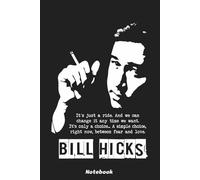 Bill Hicks It's Just A Ride Notebook: 120 Pages | 6 x 9 Size | Journal College Ruled Notebook | Gift