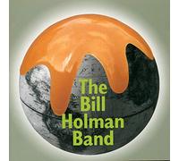 BILL HOLMAN - ザ・ビル・ホルマン・バンド