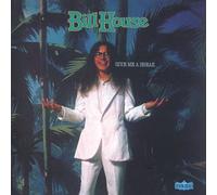 BILL HOUSE - Give Me a Break [Limited]
