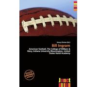 Bill Ingram: American football, The College of William & Mary, Indiana University Bloomington, United States Naval Academy
