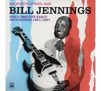 Bill Jennings - Architect Of Soul Jazz - The Complete Early Recordings 1951-1957 (2-CD Set)