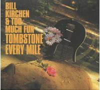 Bill Kirchen & Too Much - Tombstone Every Mile