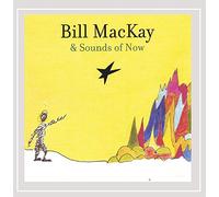 Bill MacKay - Bill MacKay & Sounds of Now