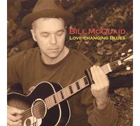 Bill McQuaid - Love Changing Blues