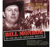 Bill Monroe & His Bluegr - Blue Moon of Kentucky