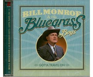 Bill Monroe & His Bluegr - Gotta Travel on