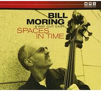 Bill Moring & Way Out East - Spaces in Time
