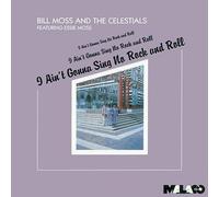 Bill Moss - I Ain't Gonna Sing No Rock & Roll