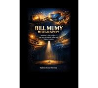 BILL MUMY BIOGRAPHY: Reinvent, Create, Inspire - The Story of Enduring Talent and Timeless Creativity.
