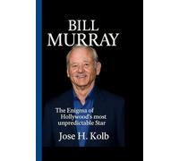 BILL MURRAY: The Enigma of Hollywood's Most Unpredictable Star - A Deep Dive into the Life, Laughter, and Legacy of a Comedy Icon
