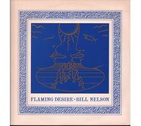 Bill Nelson - Flaming Desire