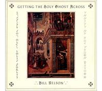 Bill NELSON - Getting The Holy Ghost Across