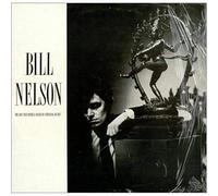 Bill Nelson - The Love That Whirls [Diary Of A Thinking Heart]