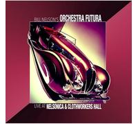 Bill Nelson's Orchestra Futura - Live at Nelsonica & Clothworkers Hall [Vinilo]