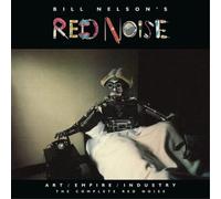 Bill Nelson'S Red Noise - Art/Empire/Industry - The Complete Red Noise - Remastered Box Set