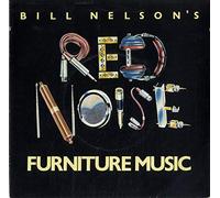Bill Nelson's Red Noise - Furniture Music - Bill Nelson's Red Noise* 7" 45
