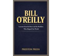 BILL O’REILLY: Lessons from the Brave and the Ruthless Who Shaped Our World