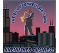 Bill O'Connell & His Big Band - Unfinished Business