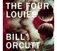 Bill Orcutt - The Four Louies [VINYL] [Vinilo]