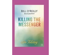 Bill O'Reilly Biography 2025: Killing the Messenger.