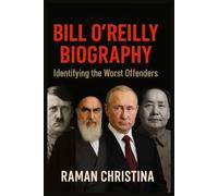 BILL O'REILLY BIOGRAPHY: Identifying the Worst Offenders