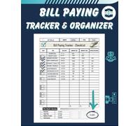 Bill Paying Tracker & Organizer: Monthly Calendar, Checklist & Financial Ledger for Stress-Free Payments