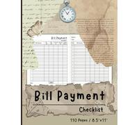 BILL PAYMENT CHECKLIST: Bill notebook for recording bills pay to remind you of monthly expenses and budgeting for Small Business, Personal Finance and Home.