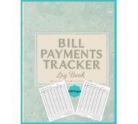 Bill Payments Tracker Log Book: Monthly Bill Organizer with Payment Checklist, Due Date Tracker, and Expense Log - 8.5×11 Financial Planning Notebook