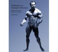 Bill Pearl 20 Months to a Champion Physique (Tapa blanda) (Importación USA)