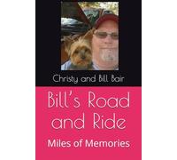 Bill’s Road and Ride: Miles of Memories