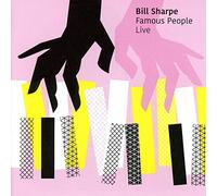 Bill Sharpe - Famous People: Live